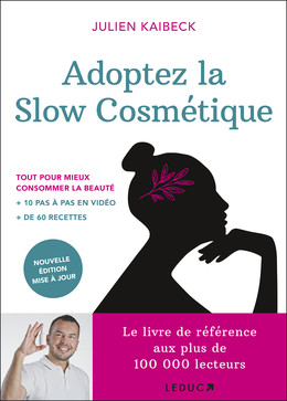 Adoptez la slow cosmétique  - Julien Kaibeck - Éditions Leduc
