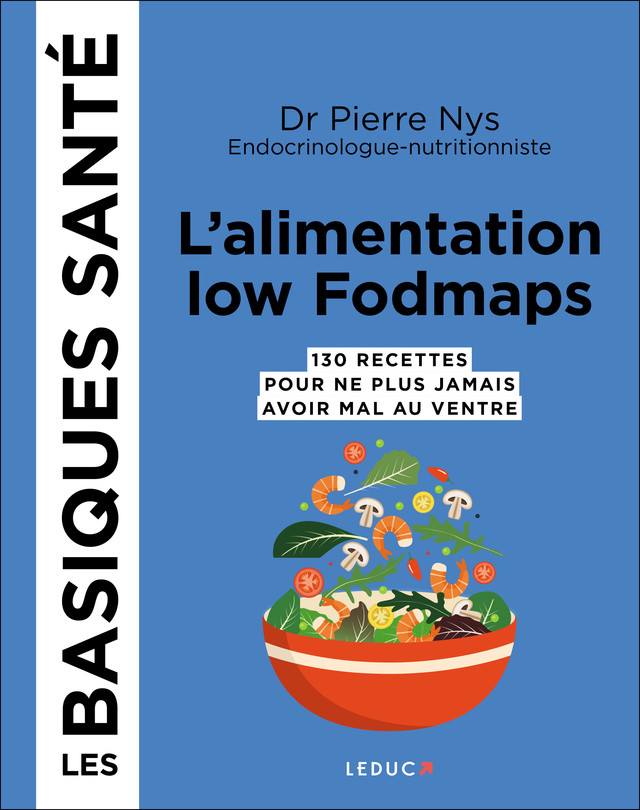 Basique santé - L'alimentation sans fodmaps - Dr Pierre Nys - Éditions Leduc
