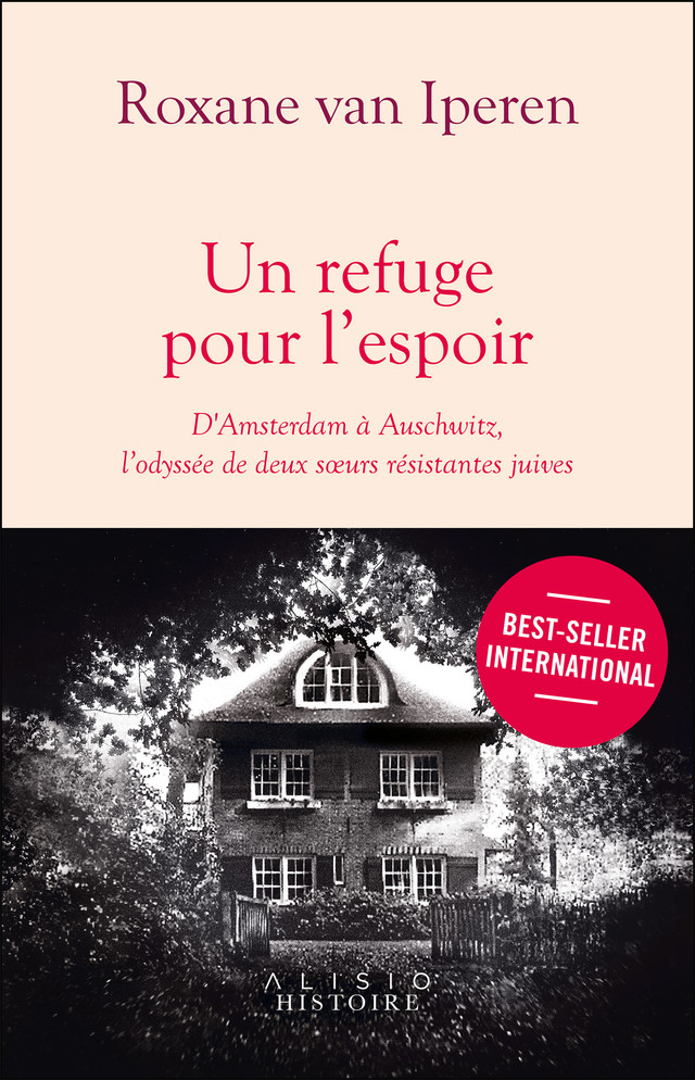 Un refuge pour l'espoir - Roxane van Iperen - Éditions Alisio