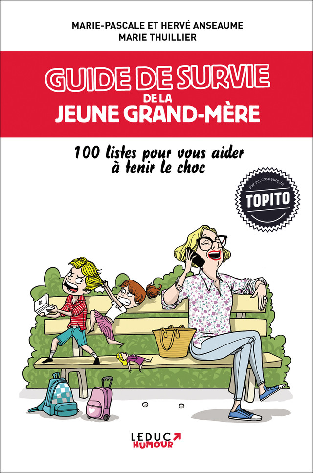 Guide de survie de la jeune grand-mère  - Marie-Pascale Anseaume, Hervé Anseaume, Marie Thuillier - Éditions Leduc Humour