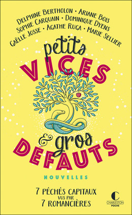 Petits vices et gros défauts - Ariane Bois, Sophie Carquain, Delphine Bertholon, Dominique Dyens, Agathe Ruga, Marie Sellier, Gaëlle Josse - Éditions Charleston