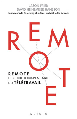 Remote - Jason Fried, David Heinemeier Hansson - Éditions Alisio