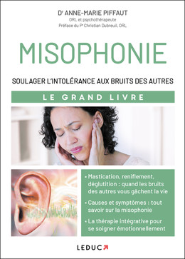 Misophonie, quand les bruits rendent fous - Dr Anne-Marie Piffaut - Éditions Leduc