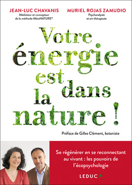 Votre énergie est dans la nature! - Jean-Luc Chavanis, Muriel Rojas Zamudio - Éditions Leduc