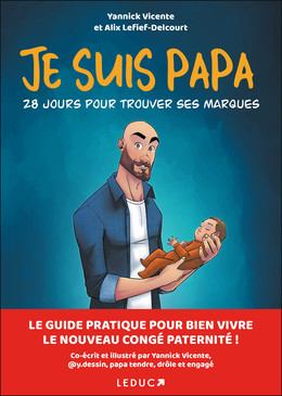Je suis papa: 28 jours pour trouver ses marques - Yannick Vicente, Alix Lefief-Delcourt - Éditions Leduc