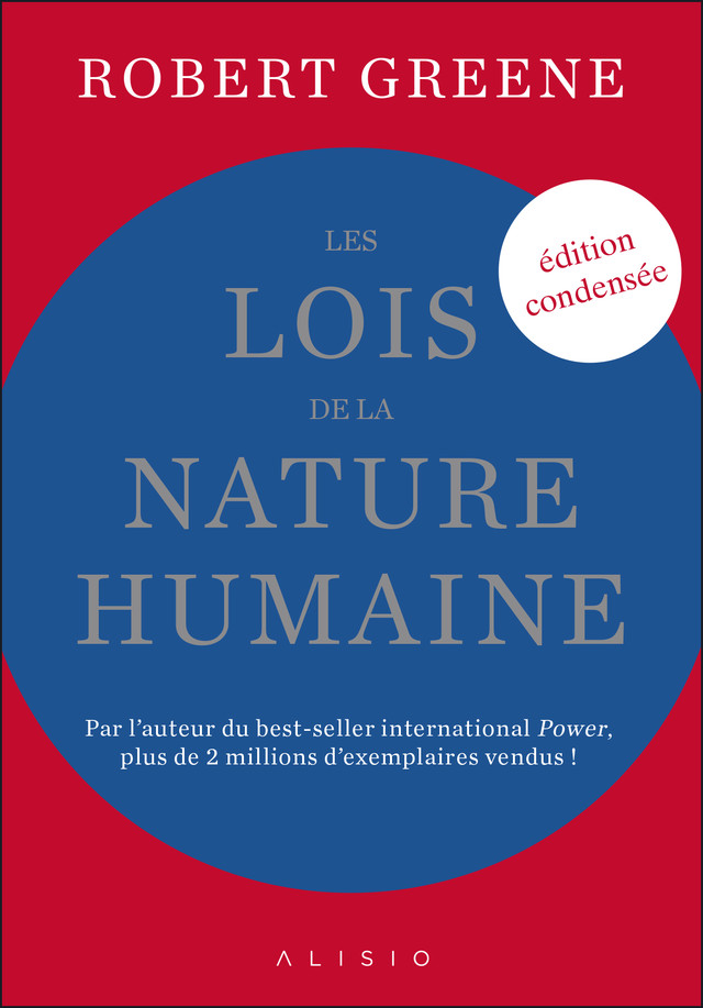 Les lois de la nature humaine (édition condensée) - Robert Greene - Éditions Alisio