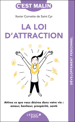 La loi d'attraction, c'est malin - Xavier Cornette de Saint Cyr - Éditions Leduc