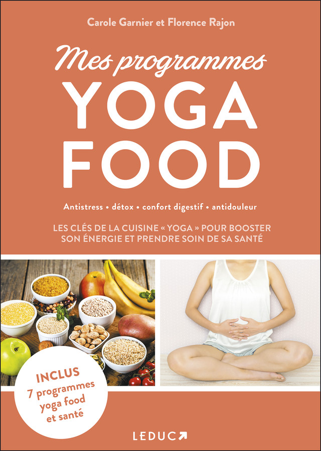 Mes programmes yoga food - Florence Rajon, Carole Garnier - Éditions Leduc