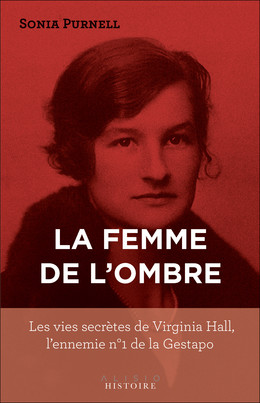 Virginia Hall, l'espionne américaine - Sonia Purnell - Éditions Alisio