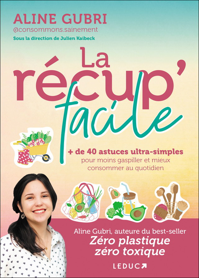 La récup' facile - Aline Gubri - Éditions Leduc