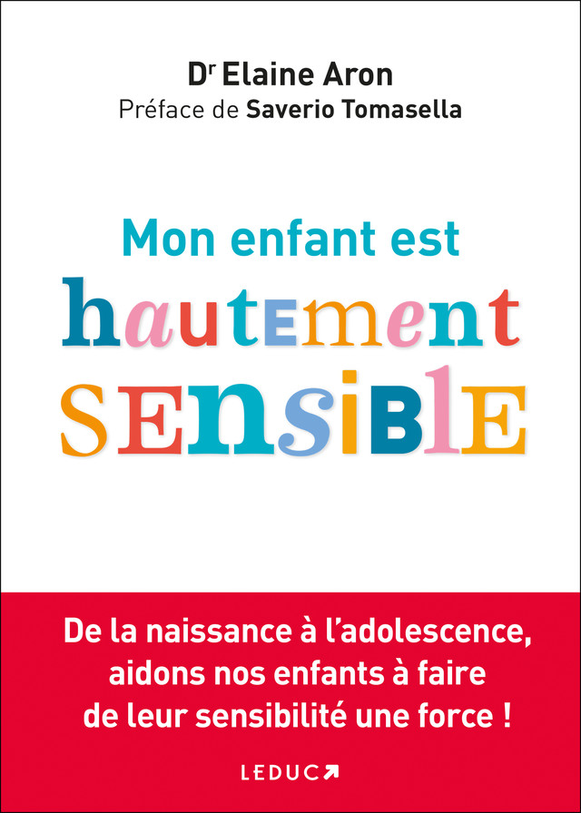 Mon enfant est hypersensible ! - Elaine Aron - Éditions Leduc