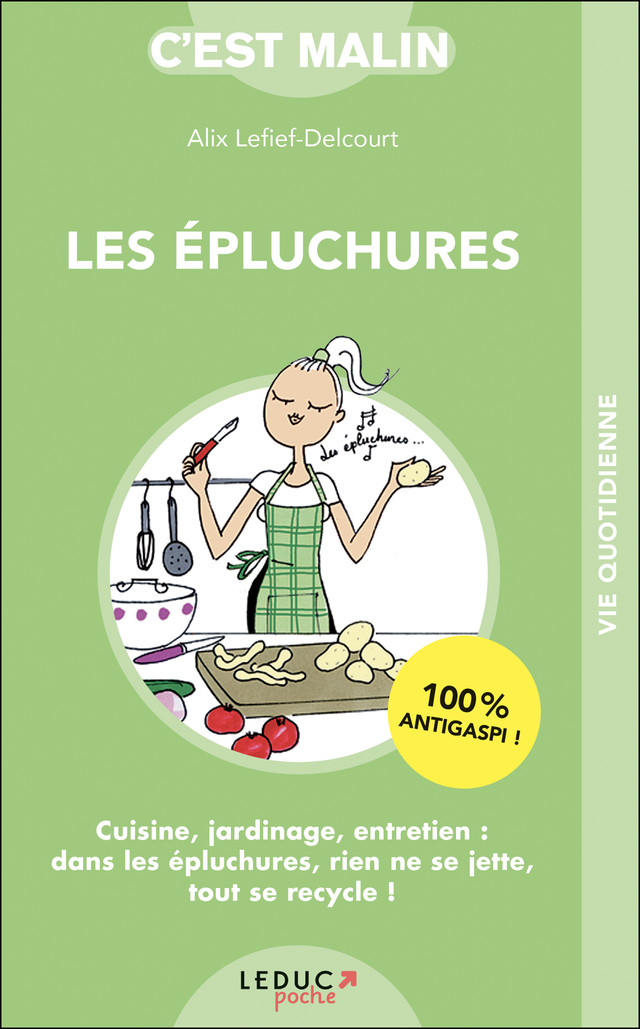 Les épluchures, c'est malin - Alix Lefief-Delcourt - Éditions Leduc