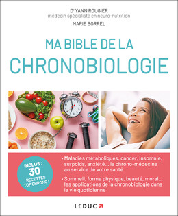 Ma Bible de la chronobiologie - Dr Yann Rougier, Marie Borrel - Éditions Leduc