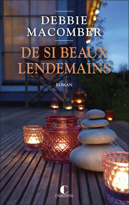 De si beaux lendemains - Debbie Macomber - Éditions Charleston