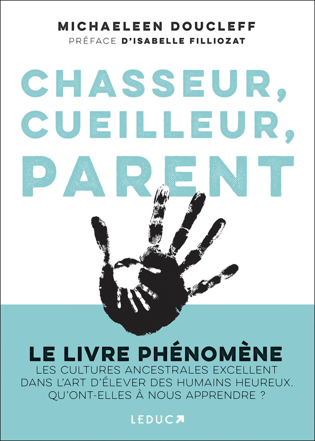 Chasseur, cueilleur, parent     - Michaeleen Doucleff - Éditions Leduc