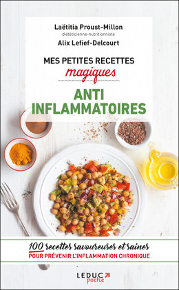 MES PETITES RECETTES MAGIQUES ANTI-INFLAMMATOIRES - Laetitia Proust-Millon, Alix Lefief-Delcourt - Éditions Leduc