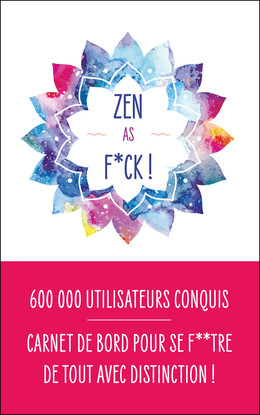 Zen as F*ck - Monica Sweeney - Éditions Leduc