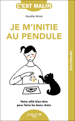Je m'initie au pendule - Aurélie Aimé - Éditions Leduc