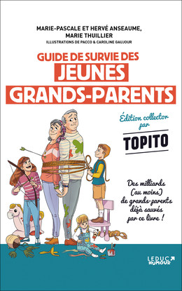 Guide de survie des jeunes grands-parents édition collector - Marie-Pascale Anseaume, Hervé Anseaume, Marie Thuillier - Éditions Leduc