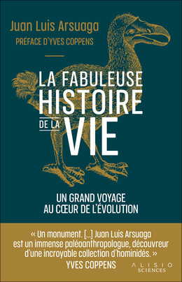 La fabuleuse histoire de la vie - Juan Luis Arsuaga - Éditions Alisio