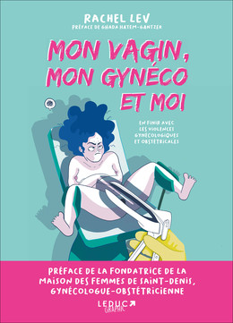 Mon vagin, mon gynéco et moi  - Rachel Lev - Éditions Leduc