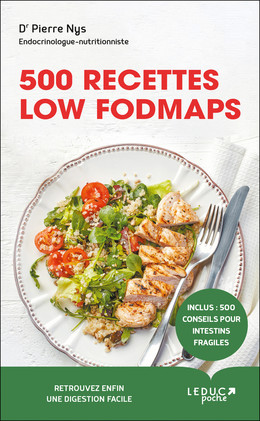 500 recettes low fodmaps - Dr Pierre Nys - Éditions Leduc