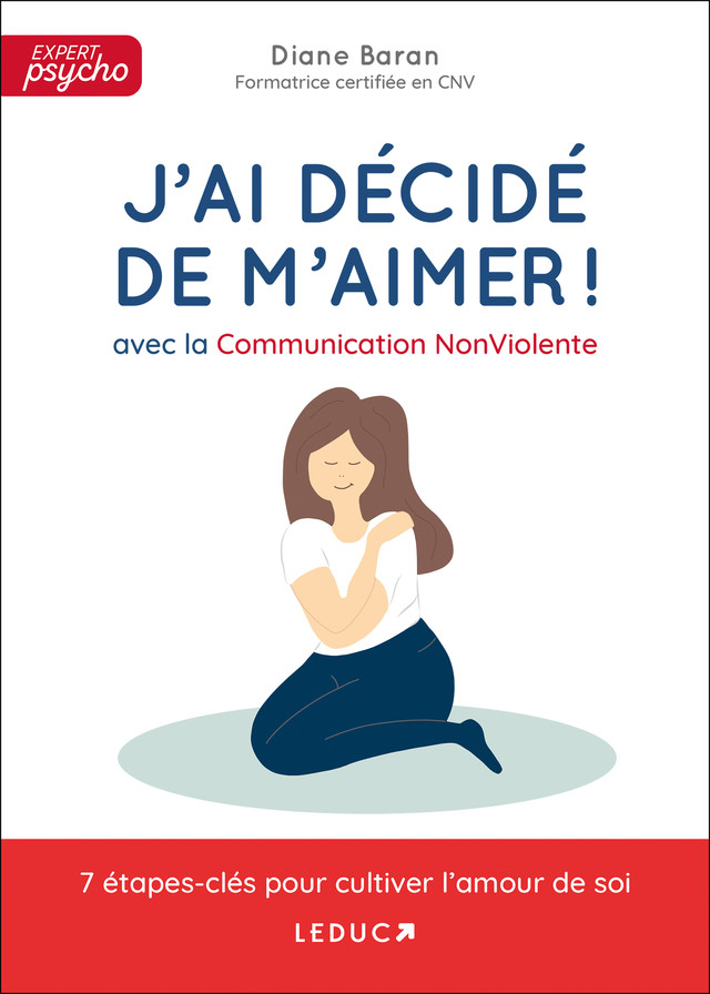 J'ai décidé de m'aimer ! Avec la Communication NonViolente - Diane Baran - Éditions Leduc