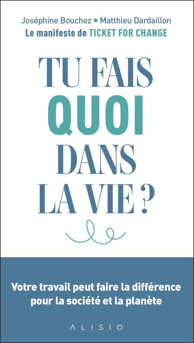 Tu fais quoi dans la vie ? - Matthieu Dardaillon, Joséphine Bouchez - Éditions Alisio