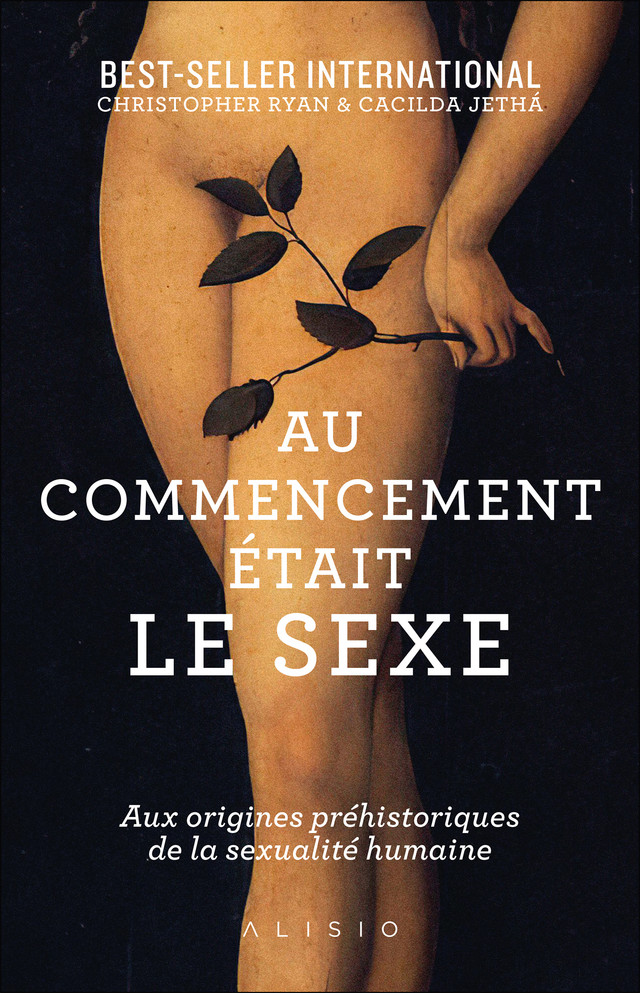 Au commencement était le sexe - Aux origines préhistoriques de la sexualité  humaine - Christopher Ryan, Cacilda Jetha (EAN13 : 9782379352133)