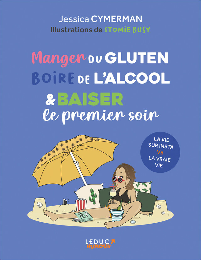 Manger du gluten, boire de l'alcool et baiser le premier soir - Jessica Cymerman - Éditions Leduc