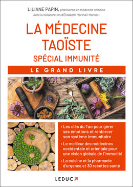 Le grand livre de la médecine taoïste spéciale immunité - Liliane Papin, Elisabeth Marshall-Hannart - Éditions Leduc