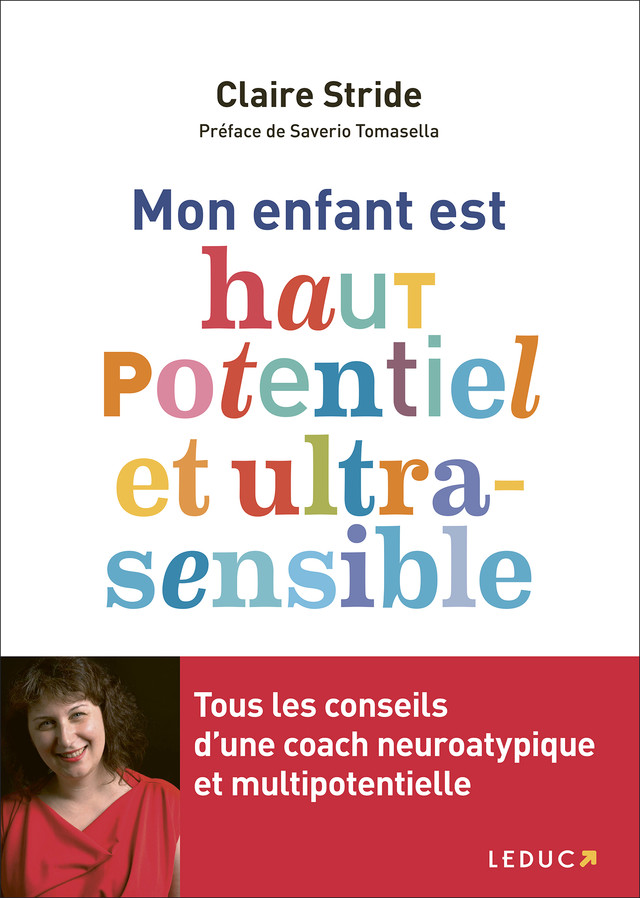 Mon enfant est haut potentiel et ultrasensible - Claire Stride - Éditions Leduc