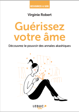 Guérissez votre karma avec les annales akashiques - Virginie Robert - Éditions Leduc