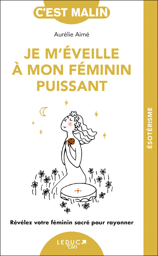 Je m'éveille à mon féminin puissant - Aurélie Aimé - Éditions Leduc