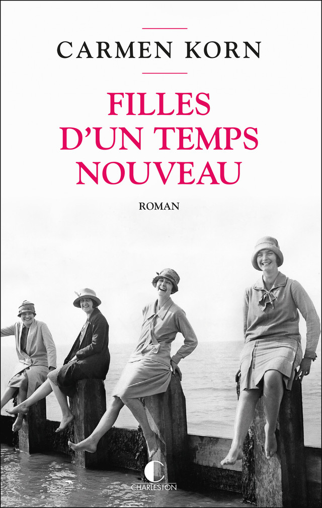 Filles d'un temps nouveau - Carmen Korn - Éditions Charleston