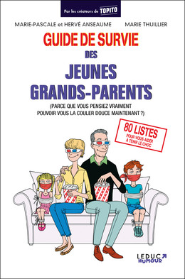 Guide de survie des jeunes grands-parents - Marie-Pascale Anseaume, Marie Thuillier, Hervé Anseaume - Éditions Leduc Humour