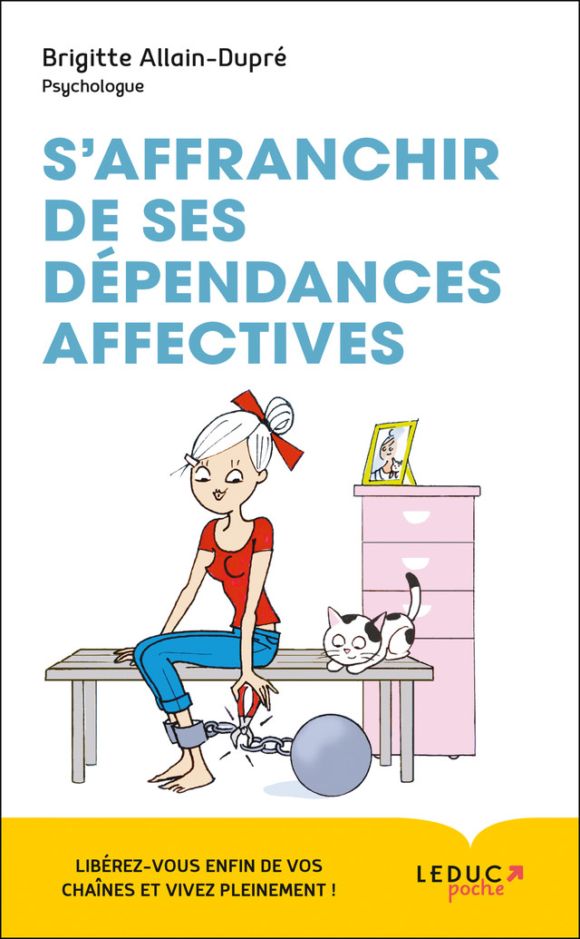 S'affranchir de ses dépendances affectives - Brigitte Allain-Dupré - Éditions Leduc