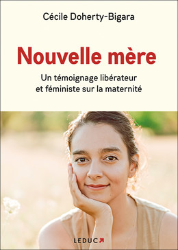 Nouvelle mère - Cécile Doherty-Bigara - Éditions Leduc