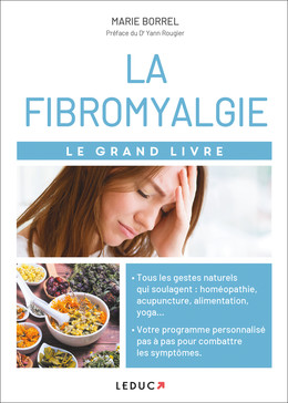 Le grand livre de la fibromyalgie  - Marie Borrel, Yann Rougier - Éditions Leduc