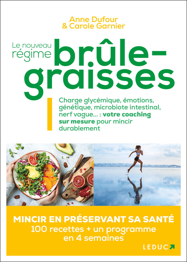 Le nouveau régime brûle-graisses - Charge glycémique, émotions, génétique,  microbiote intestinal, nerf vague : votre coaching sur mesure pour  mincir durablement - Anne Dufour, Carole Garnier (EAN13 : 9791028516857)