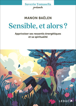 Sensible, et alors ? - Manon Baëlen - Éditions Leduc