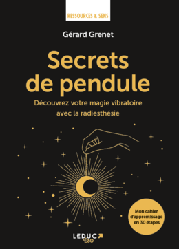 Les secrets du pendule - Gérard Grenet - Éditions Leduc