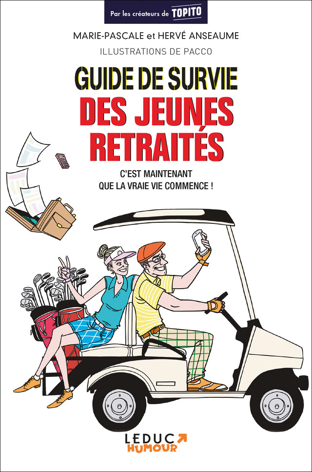 Guide de survie des jeunes retraités - Marie-Pascale Anseaume, Hervé Anseaume - Éditions Leduc Humour
