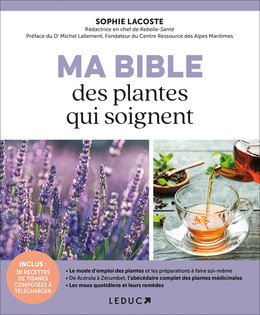 Ma bible des plantes qui soignent - Sophie Lacoste - Éditions Leduc
