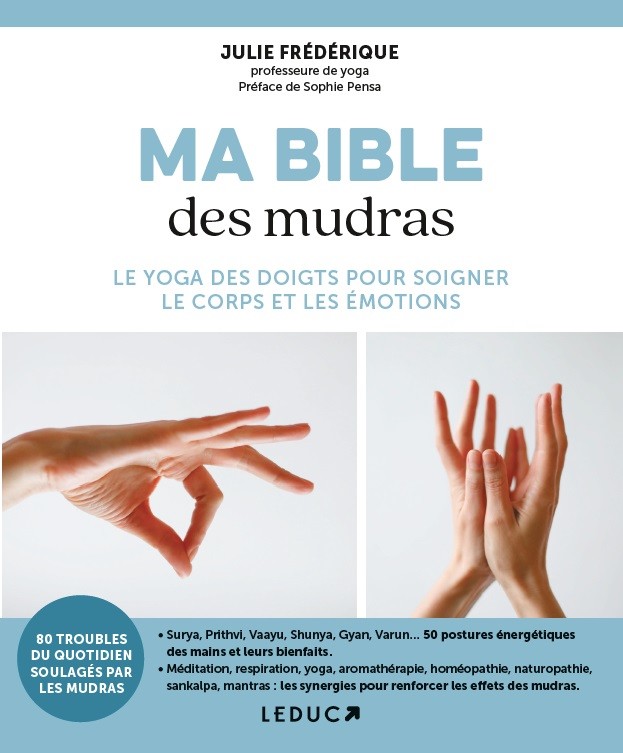 Le Grand Livre des Mudras - Julie FRÉDÉRIQUE - Éditions Leduc