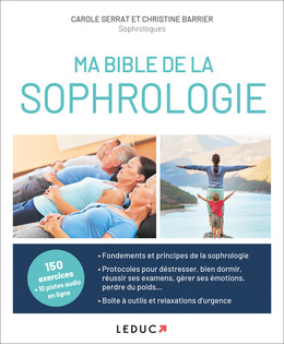 Ma bible de la sophrologie - Carole Serrat, Christine Barrier - Éditions Leduc