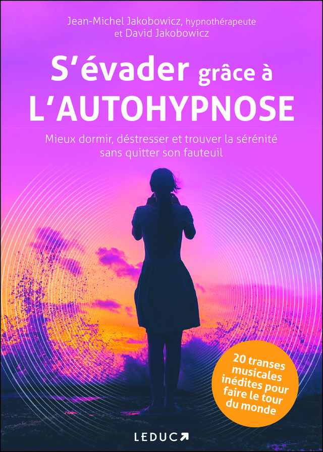 S'évader grâce à l'autohypnose - Jean-Michel Jakobowicz, David Jakobowicz - Éditions Leduc