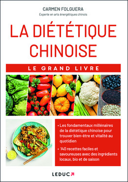 La diététique chinoise - Le Grand Livre - Carmen Folguera - Éditions Leduc