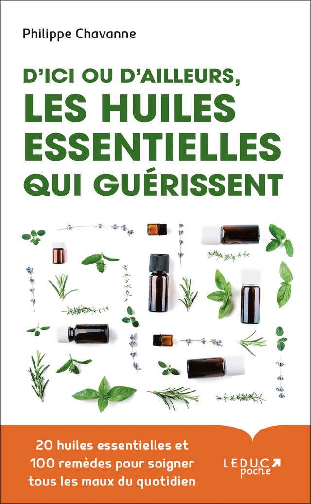 Les huiles essentielles qui guérissent - Philippe Chavanne - Éditions Leduc