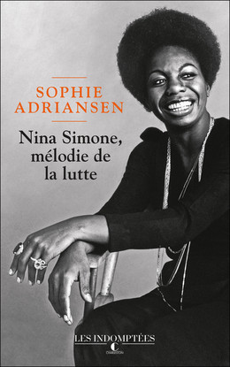  Nina Simone, mélodie de la lutte - Sophie Adriansen - Éditions Charleston
